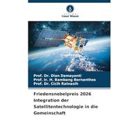 Friedensnobelpreis 2026 Integration der Satellitentechnologie in die Gemeinschaft