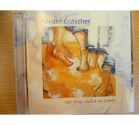 Frieder Gutscher - Der Weg wächst im Gehen