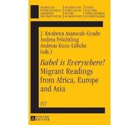 Frieder Ludwig «Babel is Everywhere» Migrant Readings from A (Copertina rigida)
