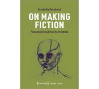 Friederike Danebrock On Making Fiction (Tascabile) Literary Theory