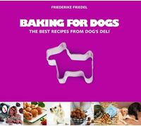 Friederike Friedel Baking for Dogs (Tascabile)