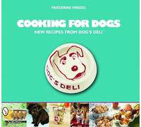 Friederike Friedel Cooking for Dogs (Tascabile)