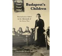 Friederike Kind-Kovács Budapest's Children (Copertina rigida)