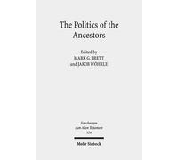 Friederike Neumann The Politics of the Ancestors (Copertina rigida)