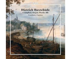 Friedhelm Flamme - Dietrich Buxtehude: Complete Organ Works, Vol. 3