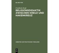 Friedhelm Kraft Religionsdidaktik Zwischen Kreuz Und Hakenkre (Copertina rigida)