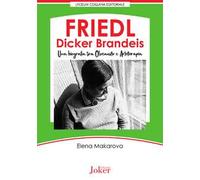 Friedl Dicker Brandeis. Una biografia tra Olocausto e arteterapia