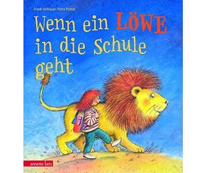 Friedl Hofbauer Petra Probst Wenn ein Löwe in die Schule geht (Copertina rigida)