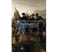 Friedland. La battaglia che segnò l'apogeo dell'impero