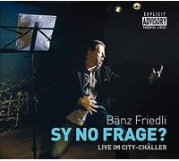 Friedli Bänz - Sy No Frage? Live im City-Chäller