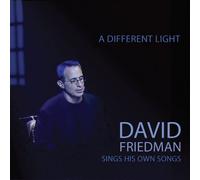 Friedman, David - Different Light: David Friedman Sings His Own Song