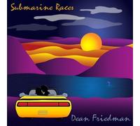 Friedman, Dean - Submarine Races