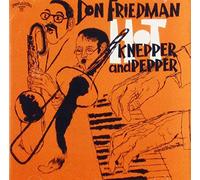 Friedman, Don - Hot Knepper & Pepper