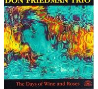 Friedman,Don Trio - The Days of Wine and Roses