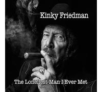 Friedman, Kinky - Loneliest Man I Ever Met