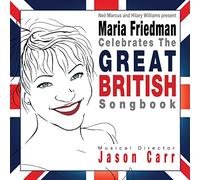 Friedman, Maria - Celebrates The Great British