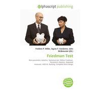 Friedman Test: Non-parametric statistics, Statistical test, Milton Friedman, Parametric statistics, Repeated measures, ANOVA, Ranking, Complete block design