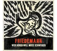 Friedmann - Wer Horen Will Muss Schweigen