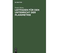 Friedr Heime Leitfaden Für Den Unterricht Der Planimetrie (Copertina rigida)