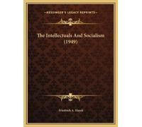 Friedrich A Hayek The Intellectuals And Socialism (1949) (Copertina rigida)