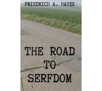Friedrich A Hayek The Road to Serfdom (Tascabile)