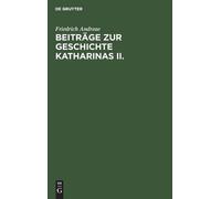 Friedrich Andreae Beiträge Zur Geschichte Katharinas II. (Copertina rigida)