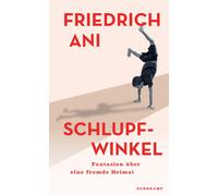 Friedrich Ani Schlupfwinkel: Fantasien über eine fremde Heima (Copertina rigida)
