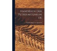 Friedrich August Von Quenstedt Handbuch der Petrefaktenkunde (Copertina rigida)