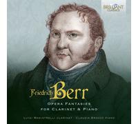 Friedrich Berr Friedrich Berr: Opera Fantasies for Clarinet & Piano (CD) Album