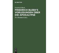 Friedrich Bl riedrich Bleek's Vorlesungen Über Die Apokal (Copertina rigida)