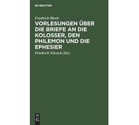 Friedrich Bleek Vorlesungen über die Briefe an die Kolosser, (Copertina rigida)