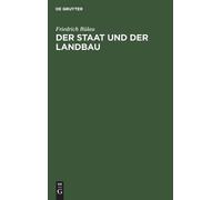 Friedrich Bülau Der Staat Und Der Landbau (Copertina rigida)