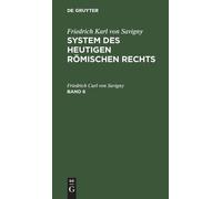Friedrich Carl Friedrich Karl Von Savigny: System Des Heutig (Copertina rigida)