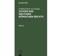 Friedrich Carl Friedrich Karl Von Savigny: System Des Heutig (Copertina rigida)