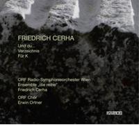 Friedrich Cerha Friedrich Cerha: Und Du.../Verseichnis/Fur K (CD) Album