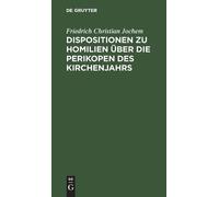 Friedrich Chris Dispositionen Zu Homilien Über Die Perikopen (Copertina rigida)