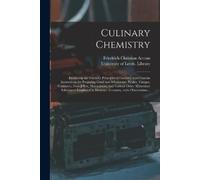 Friedrich Christian 1769-1838 Accum Culinary Chemistry (Tascabile)