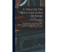 Friedrich Christian Accum A Treatise On Adulterations Of Food (Copertina rigida)