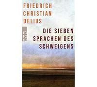 Friedrich Christian Delius Die sieben Sprachen des Schweigens (Tascabile)
