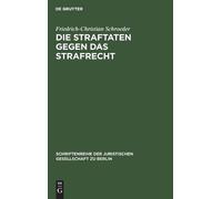 Friedrich-Christian Schroed Die Straftaten Gegen Das Strafrec (Copertina rigida)