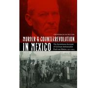 Friedrich E. Schuler Murder and Counterrevolution in Mexico (Tascabile)
