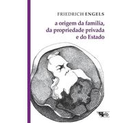 Friedrich Engel A origem da família, da propriedade privada e do Est (Tascabile)