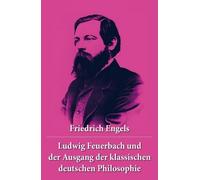 Friedrich Engel Ludwig Feuerbach Und Der Ausgang Der Klassischen Deu (Tascabile)