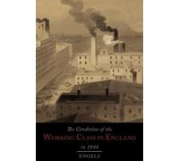 Friedrich Engel The Condition of the Working-Class in England in 184 (Tascabile)