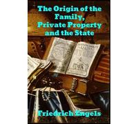 Friedrich Engel The Origin of the Family, Private Property and the S (Tascabile)