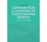 Friedrich Engels Contribution à l'histoire du christianisme primitif (Tascabile)