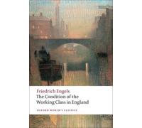 The Condition of the Working Class in England (Oxford World's Classics)