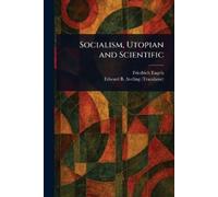 Friedrich Engels Utopian and Scientific Socialism (Tascabile)