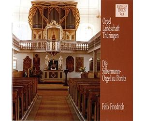 Friedrich,Felix - Musik Im Bachhaus: Die Silbermann-Orgel Zu Ponitz