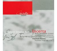 Friedrich Flamm Johann Sebastian Bach: Incerta: Organ Works of questionable (CD)